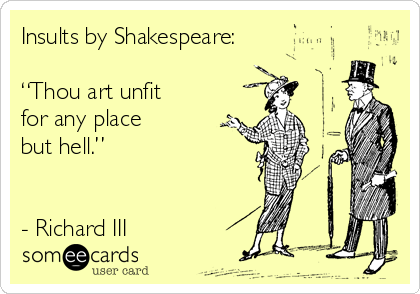 insults-by-shakespeare-thou-art-unfit-for-any-place-but-hell-richard-iii-2def0